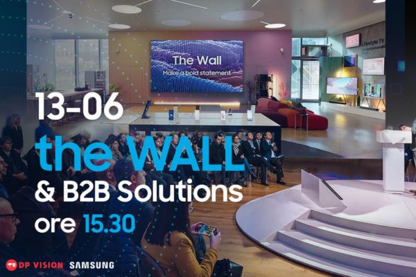 13 giugno - Samsung the Wall & B2B Solutions insieme a DP VISION