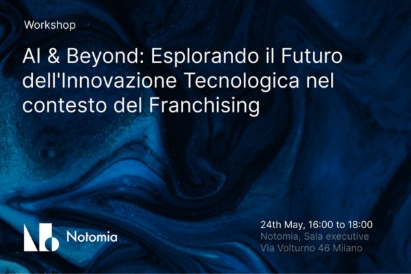 24 maggio - AI & Beyond: Esplorando il Futuro dell'Innovazione Tecnologica nel contesto del Franchising
